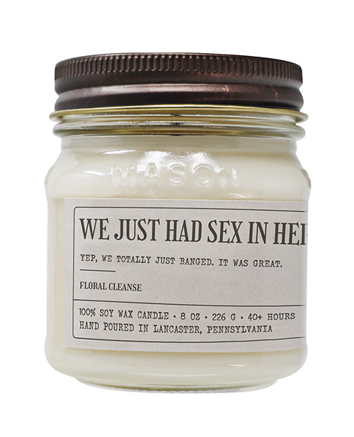 We Just Had Sex In Here - Funny Candle 8 oz Soy Wax