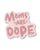 Dope Mom Sticker - Pack of 3