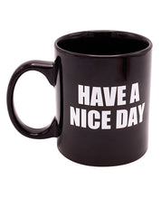 Attitude Mug Have a Nice Day - 16 oz